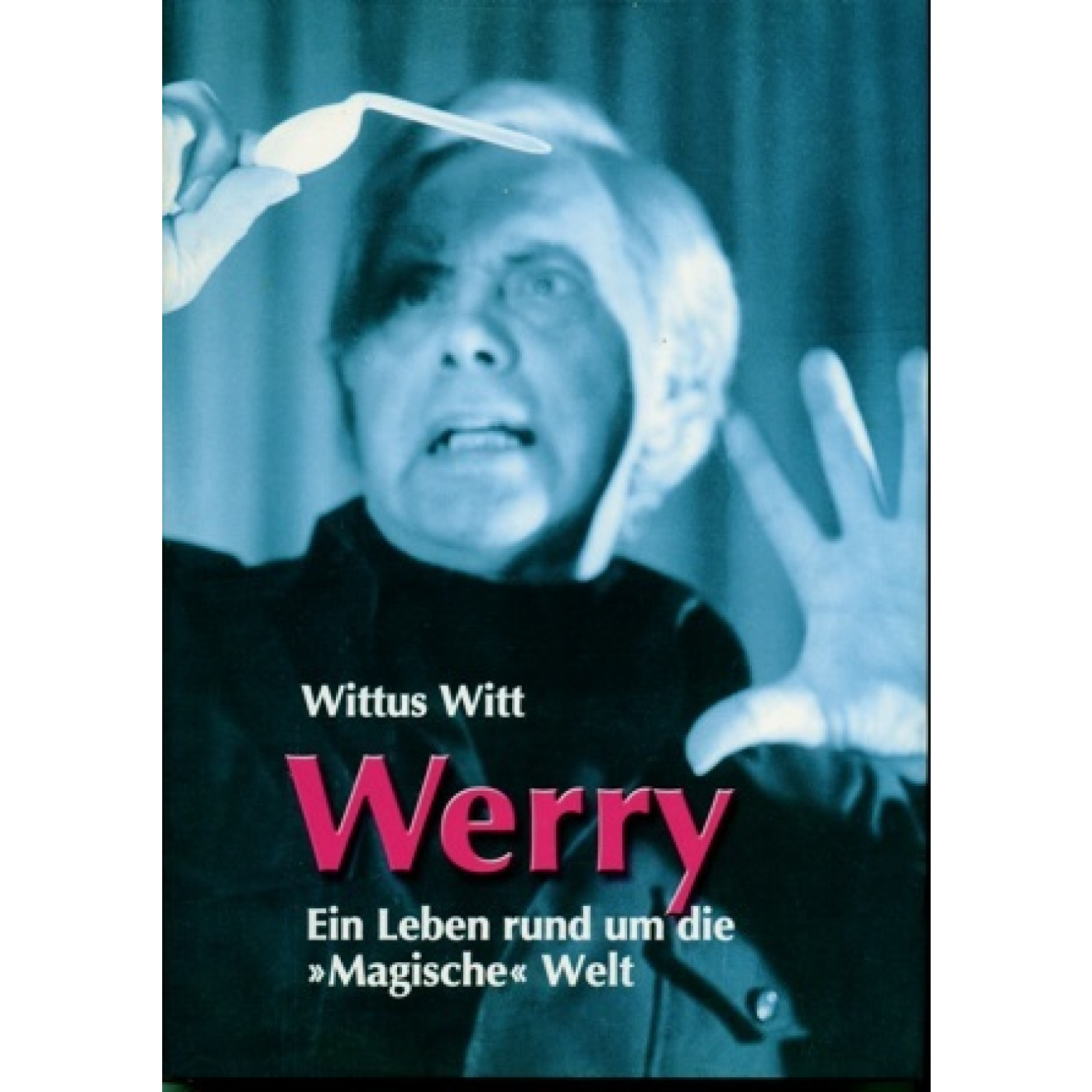 Werry - Ein Leben rund um die "Magische" Welt