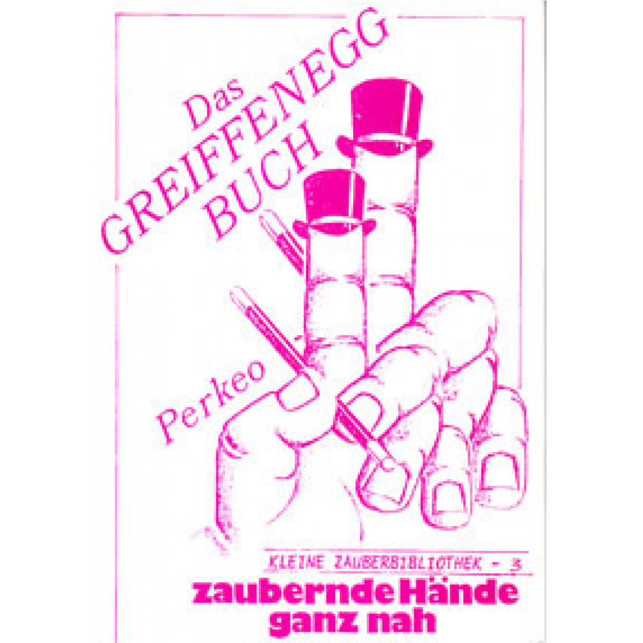 Das Greiffenegg-Buch - Zaubernde Hände ganz nah