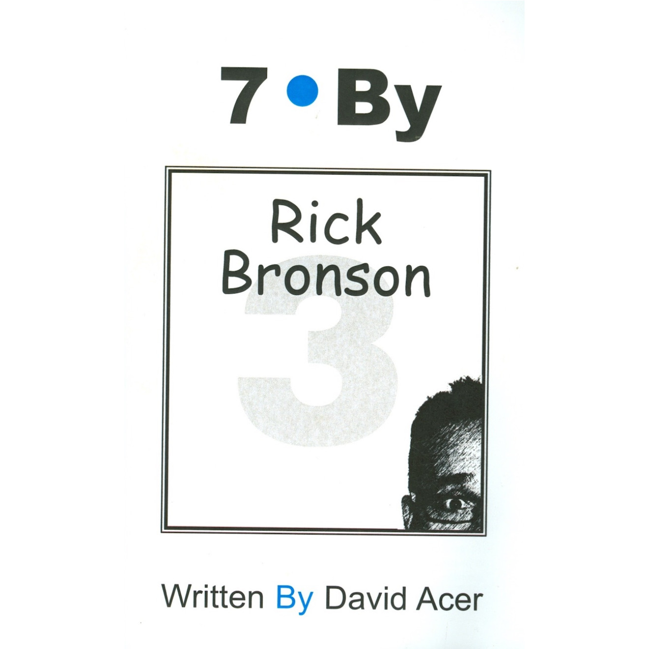 "7 By Rick Bronson" by David Acer, Vol. 3 in the "7 By" Series - Book